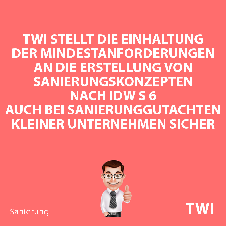 Textbild, TBI stellt die Einhaltung der Mindestanforderungen an die Erstellung von Sanierungskonzepten nach IDW S 6 auch bei Sanierungsgutachten kleiner Unternehmen sicher