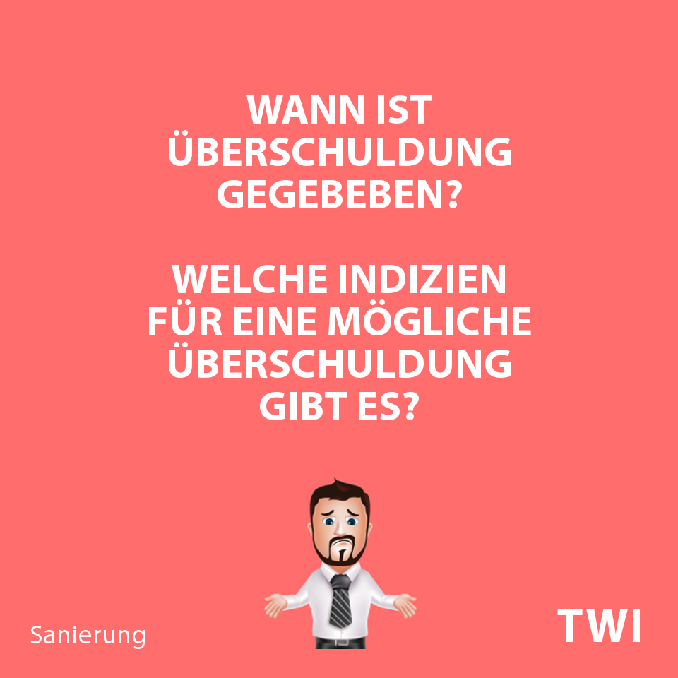 Textbild. Wann ist Überschuldung gegeben? Welche Indizien für eine mögliche Überschuldung gibt es?